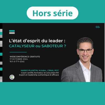 [Hors-Série] Catalyseur ou Saboteur : Webinaire sur l'état d'esprit du leader cover
