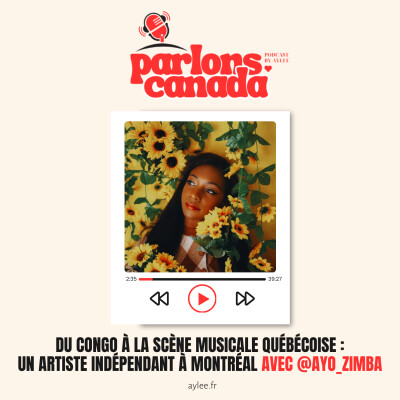 8. Du Congo à la scène québécoise : parcours d’un artiste entre Montréal et l’Île-Perrot, Montérégie de l’Ouest avec @ayo_zimba cover