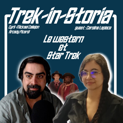 Trek In Storia S02E09 : Star trek et le western avec Caroline Laplace cover
