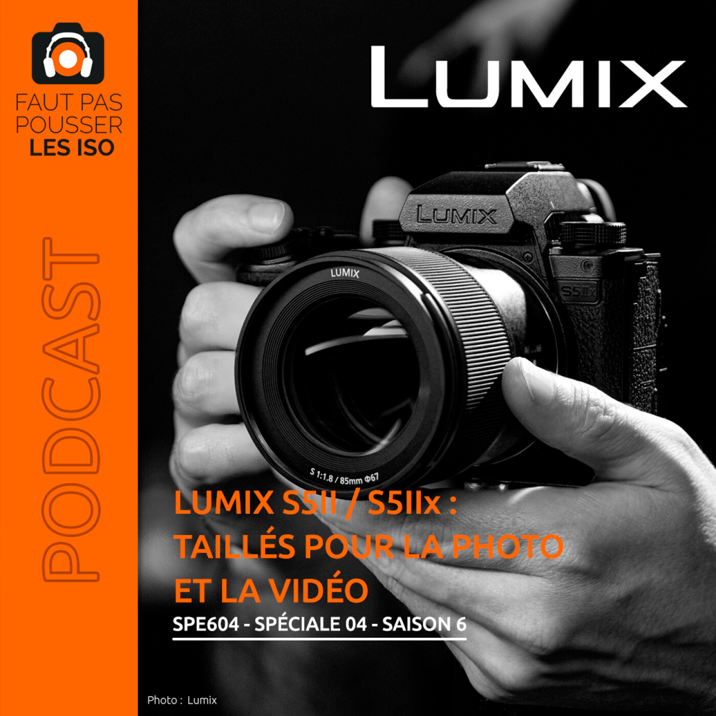 SPE604 - Lumix S5II / S5IIx : taillés pour la photo et la vidéo