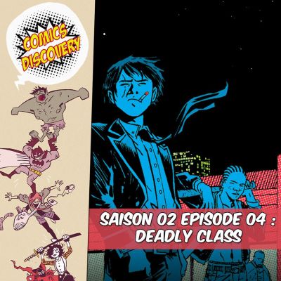 ComicsDiscovery S02E04 : Deadly Class cover