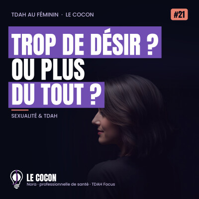 #21 : Sexualité et TDAH : démêler le vrai des deux discours cover