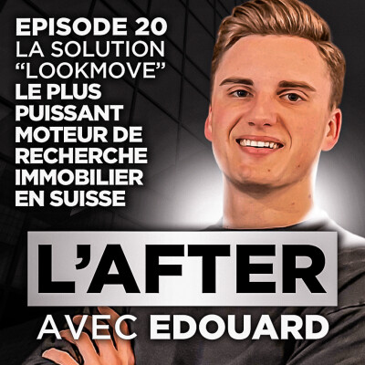 Comment trouver le bien immobilier de ses rêves en Suisse ? - Avec Maxime Danibert CEO de Lookmove cover