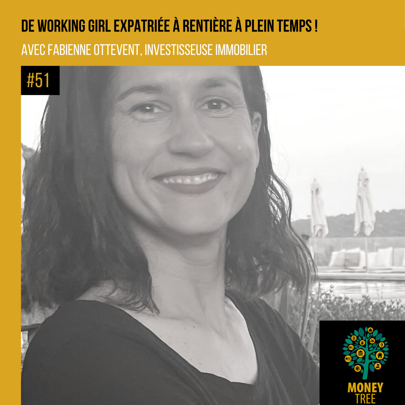 #51 - De working girl expatriée à rentière à plein temps (Fabienne Ottevent)