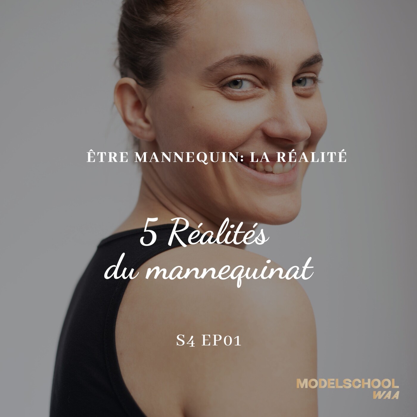 S4.EP01- 5 réalités du mannequinat que personne ne te dit