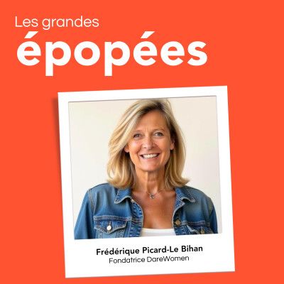#28 - Frédérique Picard-Le Bihan, fondatrice du réseau DareWomen : développer l'audace chez les femmes cover