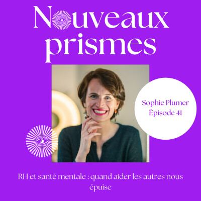 41 - Sophie Plumer - RH et santé mentale : quand aider les autres nous épuise / Ressources Humaines, marque employeur, recrutement cover
