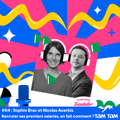 #64 - Recruter ses premiers salariés, on fait comment ? - Sophie Brac et Nicolas Acerbis cover