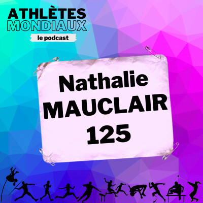 #125 Nathalie Mauclair - "Commencer le sport à 40 ans a bousculé beaucoup de mes croyances" cover