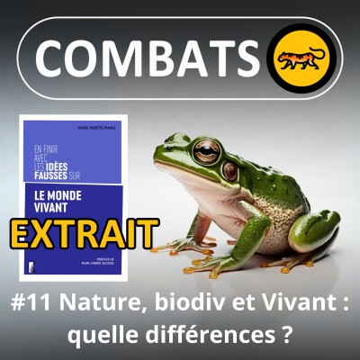 Idées fausses #11 : Nature, biodiversité ou Vivant, synonymes ou pas ? (extrait de COMBATS) cover