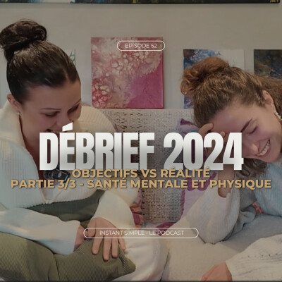 Débrief 2024 Objectifs VS Réalité - Santé mentale et physique - partie 3/3 cover