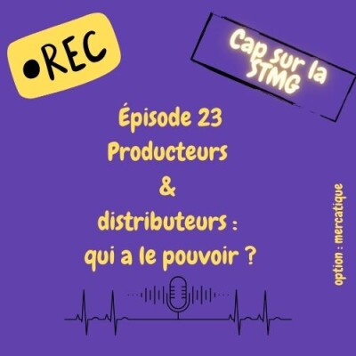 Episode 23 : Producteurs & distributeurs : qui a le pouvoir ? cover