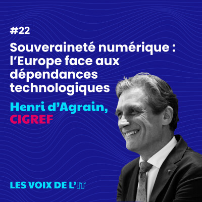 #22 - Souveraineté numérique : l’Europe face aux dépendances technologiques avec Henri d’Agrain, CIGREF cover