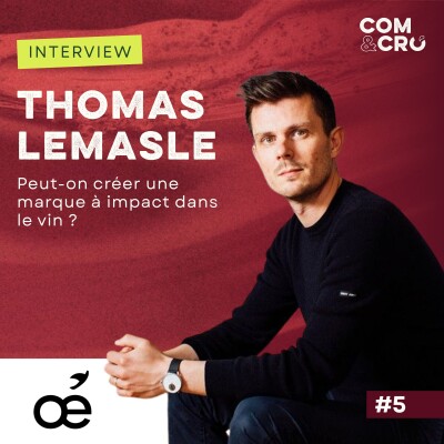 Peut-on créer une marque à impact dans le vin ? : conversation avec Thomas Lemasle, co-fondateur d'Oé cover