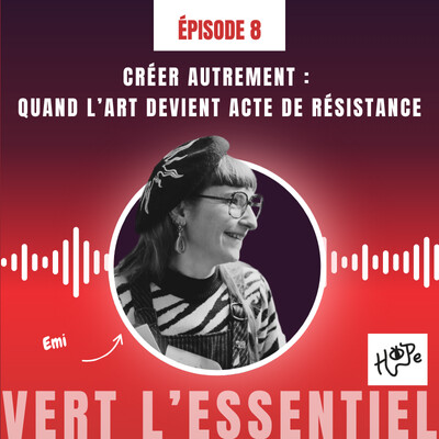 Créer autrement :  quand l’art devient acte de résistance avec Emi Hope cover