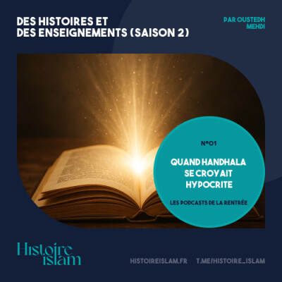 [Ep 01] Quand Handhala se croyait hypocrite [Des Histoires et des Enseignements - Podcast de la Rentrée] cover