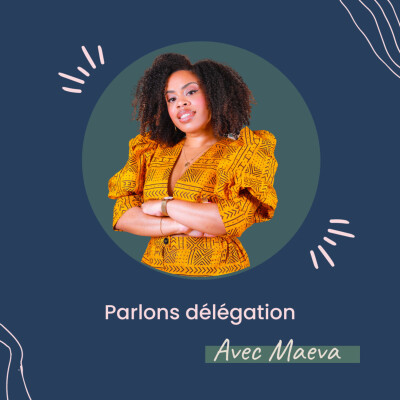 Hors Série - Parlons délégation - Ép1 : Maeva, la reine de l'investissement 💰 cover