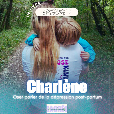 Ep 5 Charlène - Oser parler de la dépression post-partum cover