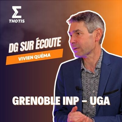 Grenoble INP - UGA, Vivien Quéma - DG sur Écoute cover