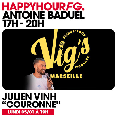 HAPPY HOUR FG AVEC ANTOINE BADUEL. L'INTERVIEW : JULIEN VINH cover