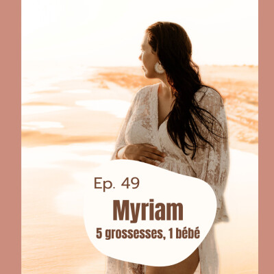 #49 -Myriam, 5 grossesses, 1 bébé cover