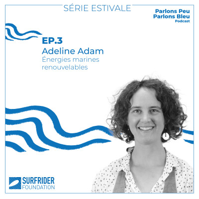 EP. 3 - Adeline Adam : Energies Marines Renouvelables, quels enjeux ? cover