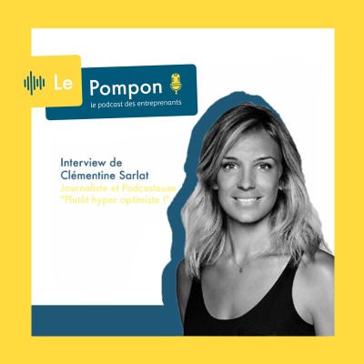 Ep.6 - Clémentine Sarlat (Journaliste et Podcasteuse) - "Plutôt hyper optimiste !" cover