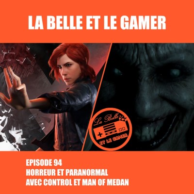 Episode 94: Horreur et Paranormal avec Control et Man of Medan cover