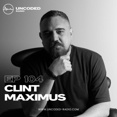 EP104 — Uncoded Radio presents Switch Code: Tech House — Clint Maximus [Tech House] cover