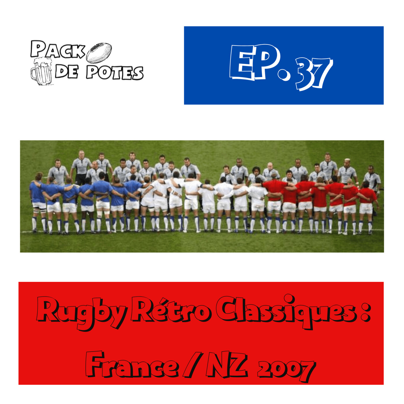 Episode 38: Rugby Rétro Classiques - FR/NZ 2007
