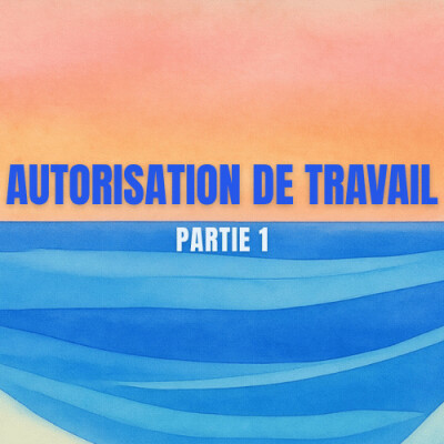 L'autorisation de travail – PARTIE 1 cover