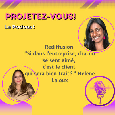 Rediff Interview S2 - "Si dans l'entreprise,  chacun se sent aimé, c'est le client qui sera bien traité" Hélène Laloux montre comment cover