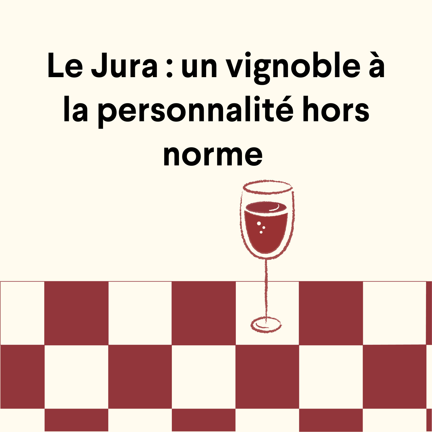 Le Jura : un vignoble à la personnalité hors norme.