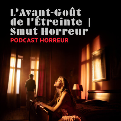 L’ Avant-Goût de l’Étreinte – Quand l'horreur et le Désir Dévore la Chair | Smut Horreur cover