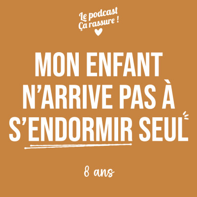 Maman : mon enfant n'arrive pas à s'endormir seul (8 ans). Ça rassure les parents ! cover