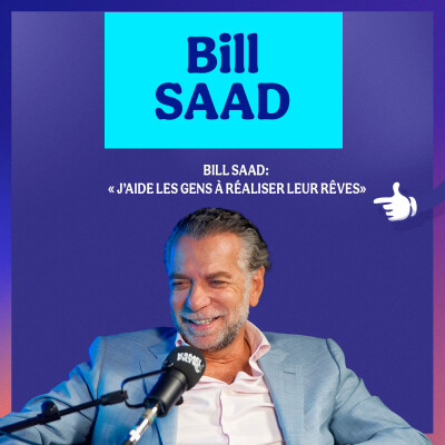 BILL SAAD : L'ENTREPRENEUR QUI INVESTIT DANS LES RÊVES DES AUTRES cover