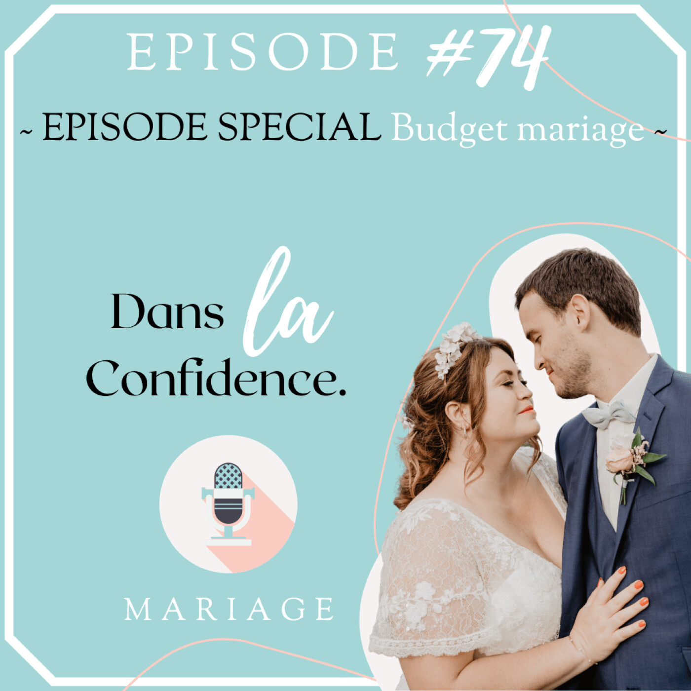 Podcast MARIAGE - Dans la Confidence