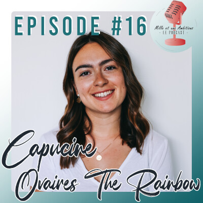 #16 Ovaires The Rainbow - Capucine & son média engagé | Mille et une ambitions cover