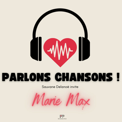 Parlons Chansons, avec Marie Max : Créativité, indépendance et humilité cover