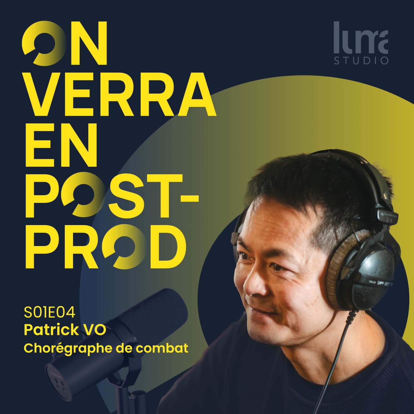 S01E04 - Patrick Vo - Cascadeur - Chorégraphe de Combat