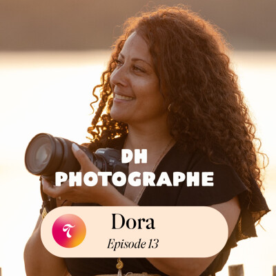 Episode 13 - Dora DH Photographe cover