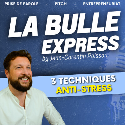 3 Techniques pour gérer le stress et briller en prise de parole | La Bulle Express cover