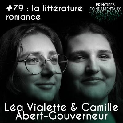 #79 : Léa Vialette & Camille Abert-Gouverneur - la littérature romance cover