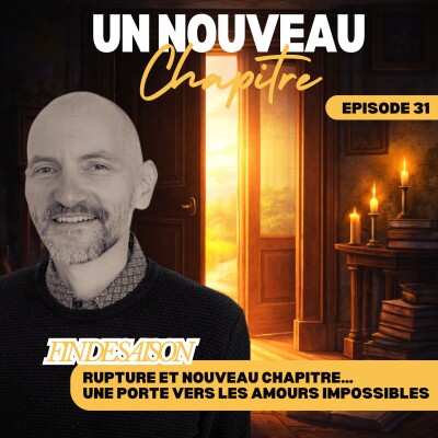 Ep #31 - Rupture et Nouveau Chapitre… une porte vers les amours impossibles en suivant le fil d’or | Fin de saison cover