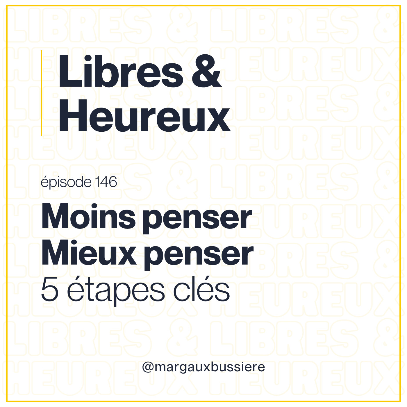 146 – 5 ÉTAPES clés pour MOINS PENSER et aller MIEUX ! 🧠 😃 episode artwork