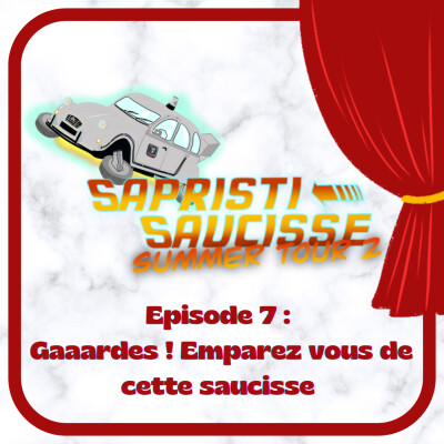 SSST2 ep7 : Gaaardes ! Emparez vous de cette saucisse cover