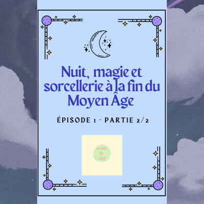 « Nuit, magie et sorcellerie à la fin du Moyen Âge » - épisode 1 partie 2/2 cover