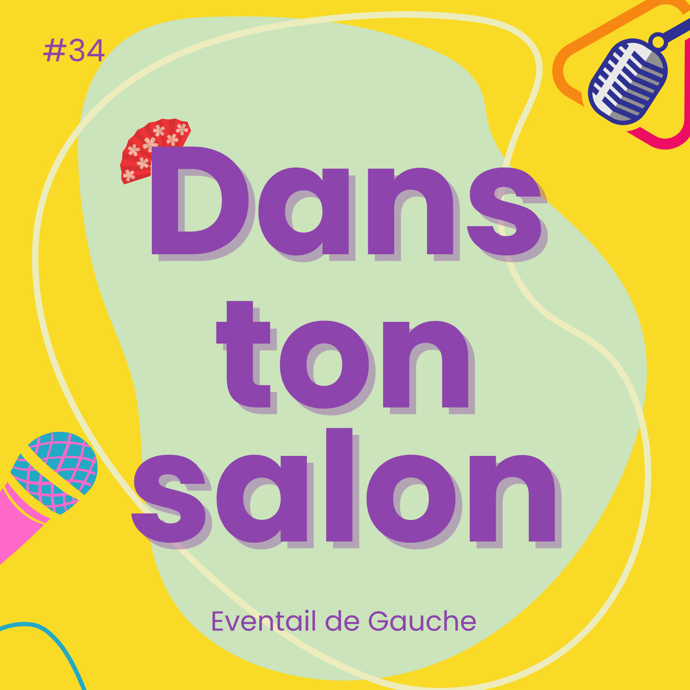 Dans Ton Salon #34 - Eventail de gauche episode artwork