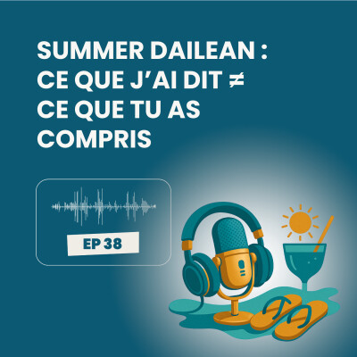 Summer Dailean Club 38/45 - Ce que j’ai dit ≠ ce que t’as compris cover