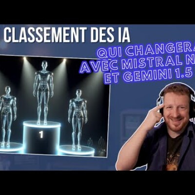 Mon classement des IA : Qui changera avec Mistral Next et Gemini 1.5 ! cover